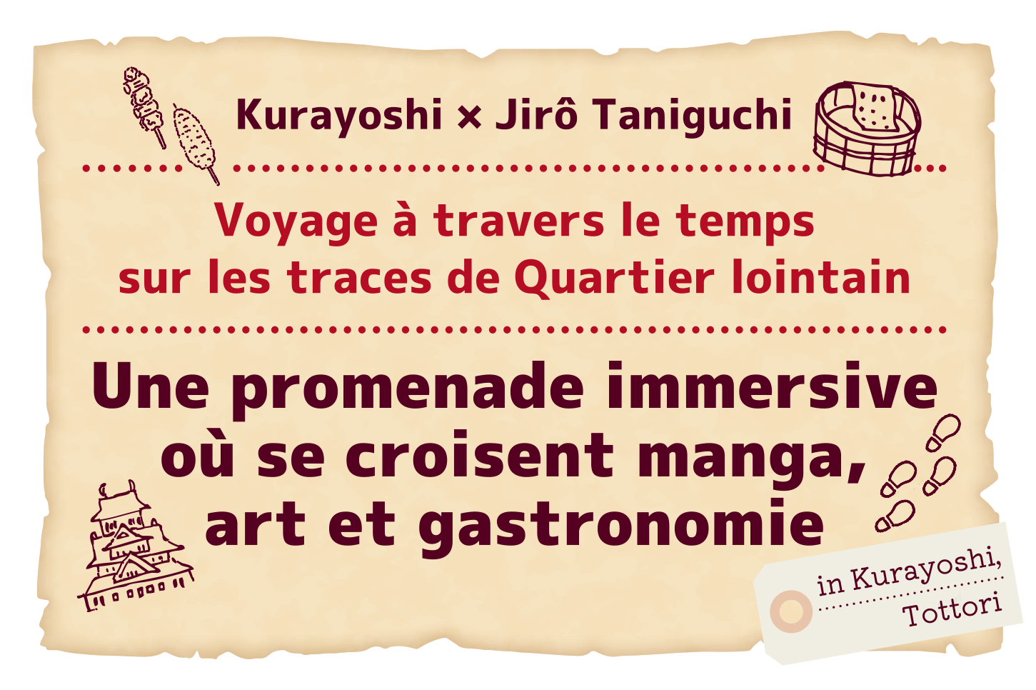 Kurayoshi × Jirô Taniguchi Voyage à travers le temps sur les traces de Quartier lointain 〜Une promenade immersive où se croisent manga, art et gastronomie〜